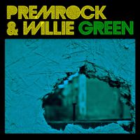 PremRock & Willie Green - PremRock & Willie Green