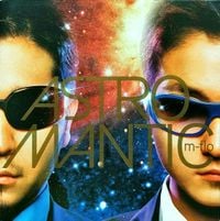 m-flo - ASTROMANTIC