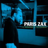 Paris Zax - Unpath'd Waters