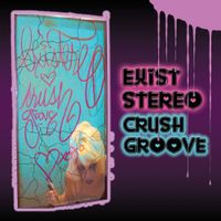 Existereo - Crush Groove
