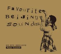 Peter Cusack - Favourite Beijing Sounds