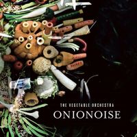 The Vegetable Orchestra - Onionoise
