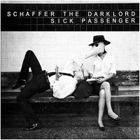 Sch&auml;ffer The Darklord - Sick Passenger
