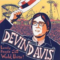 Devin Davis - Lonely People of the World, Unite!