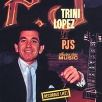 Trini Lopez - Trini Lopez at PJ's