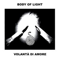 Body Of Light - Volont&agrave; di Amore
