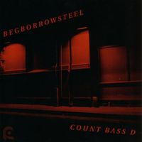 Count Bass D - Begborrowsteel