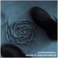 Alexis Marshall - Nature in Three Movements