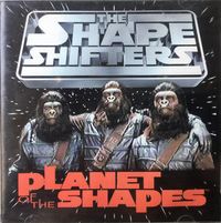 The Shape Shifters - Planet Of The Shapes