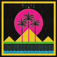 Blaqk Audio - Beneath the Black Palms