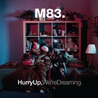 M83 - Hurry Up, We're Dreaming.