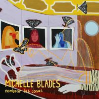 Michelle Blades - Nombrar las Cosas