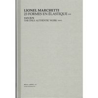 Lionel Marchetti - 23 formes en &eacute;lastique