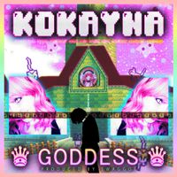 KOKAYNA - ♛ G O D D E S S ♛