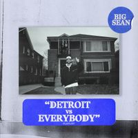 Big Sean - Detroit vs. Everybody