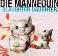 Die Mannequin - Slaughter Daughter
