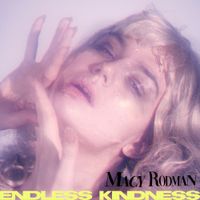 Macy Rodman - Endless Kindness