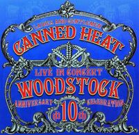 Canned Heat - Canned Heat Live: Woodstock 10th Anniversary
