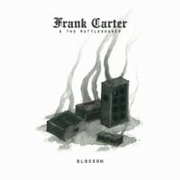 Frank Carter & The Rattlesnakes - Blossom (Deluxe)