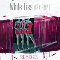 Max Frost - White Lies