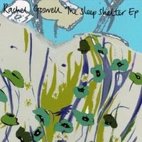Rachel Goswell - The Sleep Shelter EP