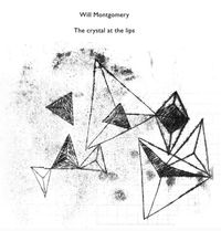 Will Montgomery - The Crystal at the Lips