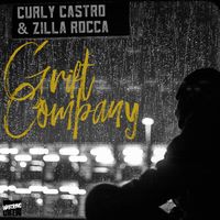 Curly Castro & Zilla Rocca - Grift Company
