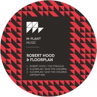 Robert Hood - The Struggle / Save The Children