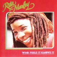 Rita Marley - Who Feels It Knows It