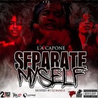 L'A Capone - Separate Myself