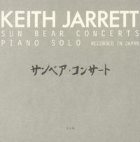 Keith Jarrett - Sun Bear Concerts Piano Solo: Recorded in Japan