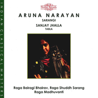 Aruna Narayan - Raga Bairagi Bhairav, Raga Shuddh Sarang, Raga Madhuvanti