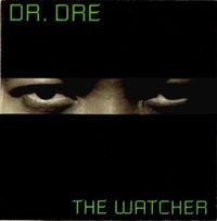 Dr. Dre - The Watcher
