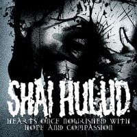 Shai Hulud - Hearts Once Nourished With Hope And Compassion