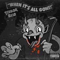 Terror Reid - When It&rsquo;s All Gone