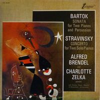 Alfred Brendel / Charlotte Zelka - Igor Stravinsky / B&eacute;la Bart&oacute;k: Sonata for Two Pianos and Percussion / Concerto for Two Solo Pianos