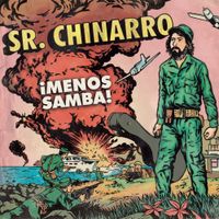 Sr. Chinarro - &iexcl;Menos samba!