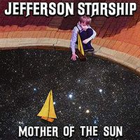 Jefferson Starship - Mother of the Sun