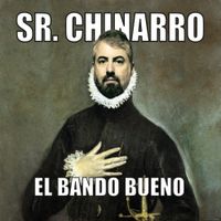 Sr. Chinarro - El bando bueno