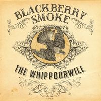 Blackberry Smoke - The Whippoorwill