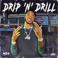 M24 - Drip N Drill