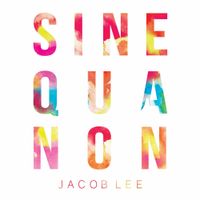 Jacob Lee - Sine Qua Non