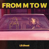 小鬼 [Lil Ghost] - From M to W