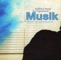 Burkhard Stangl & Kai Fagaschinski - Musik: Ein Portr&auml;t in Sehnsucht