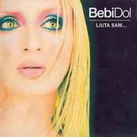 Bebi Dol - Ljuta Sam...
