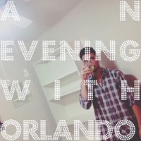 Orlando Gloom - An Evening With Orlando