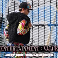 Joffery Hollsworth - Entertainment < Value