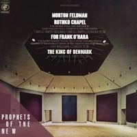 Gregg Smith Singers / Gregg Smith / Jan Williams / Karen Phillips / James Holland / Max Neuhaus - Rothko Chapel; For Frank O'Hara; The King of Denmark