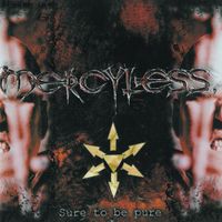 Mercyless - Sure to Be Pure