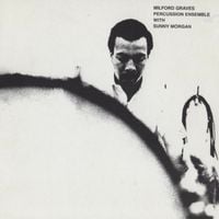 Milford Graves Percussion Ensemble With Sunny Morgan - Percussion Ensemble